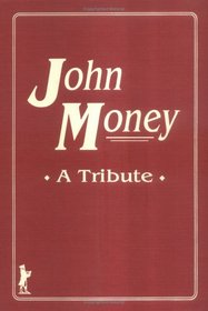 John Money: A Tribute