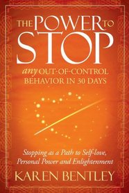 The Power to Stop: Stopping as a Path to Self-love, Personal Power and Enlightenment