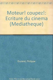 Moteur! coupez!: Ecriture du cinema (Mediatheque) (French Edition)
