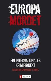 Europa mordet. Ein internationales Krimiprojekt. 14 spannende Storys