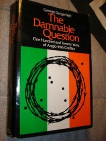 The damnable question: A study in Anglo-Irish relations
