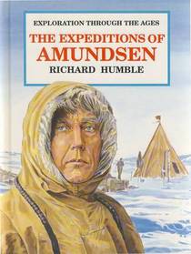 The Expeditions of Amundsen (Exploration Through the Ages)