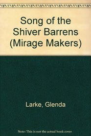 Song of the Shiver Barrens (Mirage Makers)