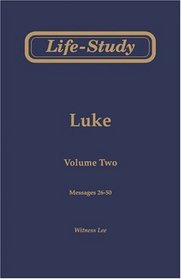 Life-Study of Luke, Vol. 2 (Messages 26-50)