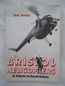 Bristol helicopters: A tribute to Raoul Hafner