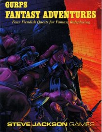 GURPS Fantasy Adventures: Four Fiendish Quests for Fantasy Roleplaying