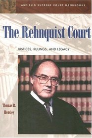 The Rehnquist Court: Justices, Rulings, and Legacy (1986-2001)
