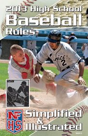 NFHS 2013 High School Baseball Rules Simplified & Illustrated