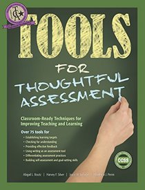 Tools for Thoughtful Assessment: Classroom-Ready Techniques for Improving Teaching and Learning