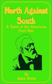 North Against Sourth: A Tale of the American Civil War