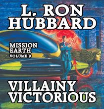 Villainy Victorious (Mission Earth Series)