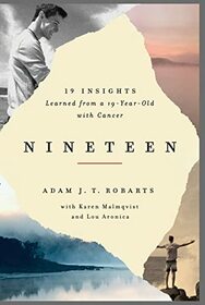 Nineteen: 19 Insights Learned from a 19-year-old with Cancer