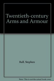 Twentieth-Century Arms & Armour