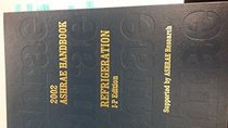 2002 Ashrae Handbook: Refrigeration : Inch-Pound Edition (Ashrae Handbook Refrigeration Systems/Applications Inch-Pound System)