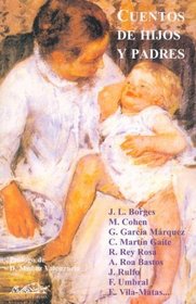 Cuentos de hijos y padres/ Stories of Children and Parents: Estampas De Familia (Publicaciones de la Asociacion de Directores de Escena de Es) (Spanish Edition)