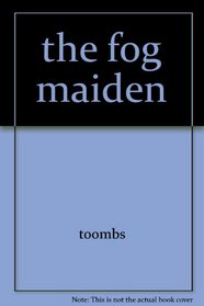The fog maiden