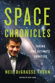 Space Chronicles: Facing the Ultimate Frontier