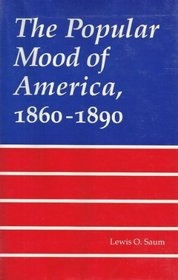 The Popular Mood of America, 1860-1890