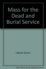 Mass for the Dead and Burial Service