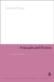 Foucault and Fiction: The Experience Book (Continuum Literary Studies)