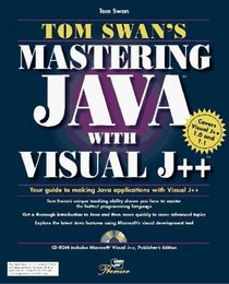 Tom Swan's Mastering Java With Visual J++