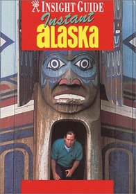 Insight Guide Instant Alaska
