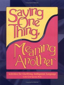 Saying One Thing, Meaning Another: Activities for Clarifying Ambiguous Language