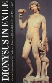 Dionysus in Exile: On the Repression of the Body and Emotion