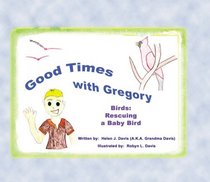 Good Times with Gregory Birds: Rescuing a Baby Bird