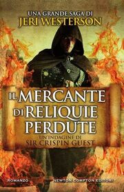 Il mercante di reliquie perdute (Serpent in the Thorns) (Crispin Guest, Bk 2) (Italian Edition)