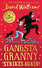 Gangsta Granny Strikes Again!: The amazing new sequel to GANGSTA GRANNY, 2021?s latest children?s book by million-copy bestselling author David Walliams