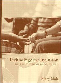 Technology for Inclusion: Meeting the Special Needs of All Students (4th Edition)