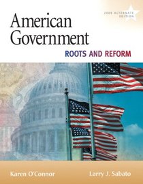 American Government: Roots and Reform, 2009 Alternate Edition (9th Edition) (Mypoliscilab)