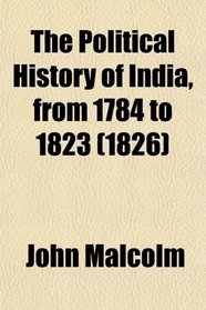 The Political History of India, from 1784 to 1823 (1826)