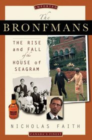 The Bronfmans: The Rise and Fall of the House of Seagram