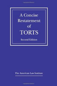 A Concise Restatement of Torts, 2d (American Law Institute)