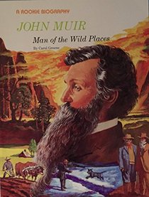 John Muir: Man of the Wild Places (Rookie Biographies)