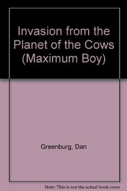 Invasion from the Planet of the Cows (Maximum Boy)