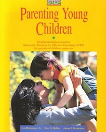 Parenting Children, Revised Edition (Step for Parents of Children Under Six)