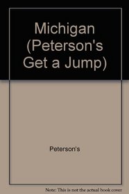 Peterson's Get a Jump 00 Michigan: Your Guide to College Planning  Career Exploration (Peterson's Get a Jump)