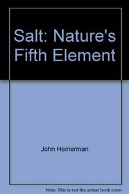Salt: Nature's Fifth Element