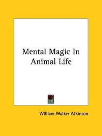 Mental Magic In Animal Life