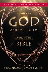 A Story of God and All of Us: Based on the Hit TV Miniseries THE BIBLE
