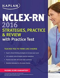NCLEX-RN 2016 Strategies, Practice and Review with Practice Test (Kaplan Test Prep)