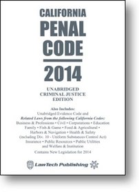2014 Penal Code: California Unabridged