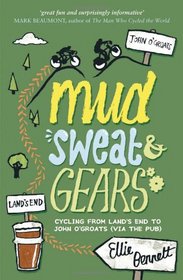 Mud, Sweat & Gears: Cycling from Land's End to John O'Groats (Via the Pub)