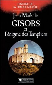 Gisors et l'enigme des Templiers (Histoire de la France secrete) (French Edition)
