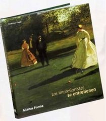 Los impresionistas se entretienen/ The Impressionist Entertain themselves (Spanish Edition)