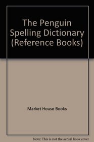 The Penguin Spelling Dictionary (Reference Books)