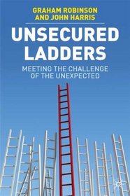 Unsecured Ladders: Meeting the Challenge of the Unexpected
